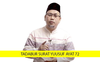 TADABUR SURAT YUUSUF AYAT 72