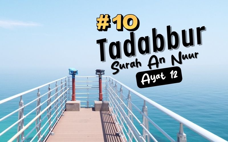 Tadabur Surat An-Nuur Ayat 12