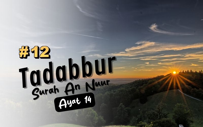Tadabur Surat An-Nuur Ayat 14