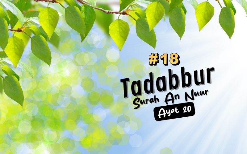 Tadabur Surat An-Nuur Ayat 20