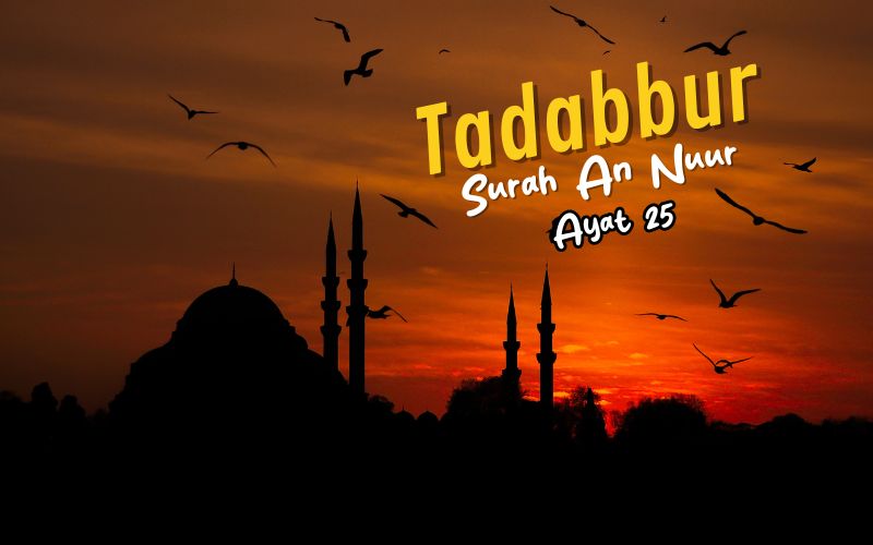 Tadabur Surat An-Nuur Ayat 25