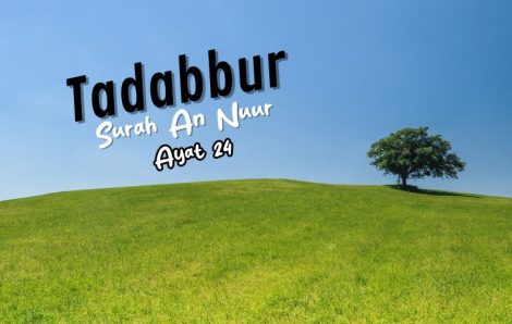 Tadabur Surat An-Nuur Ayat 24