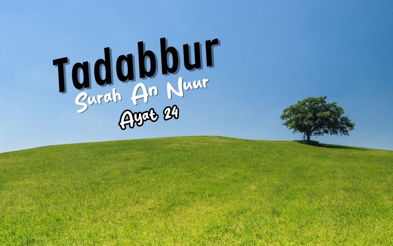 Tadabur Surat An-Nuur Ayat 24