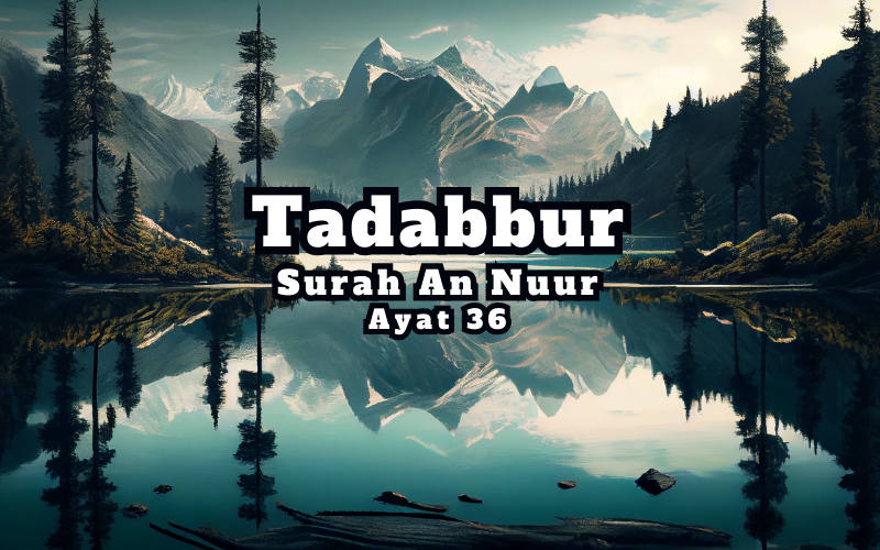 Tadabur Surat An-Nuur Ayat 36