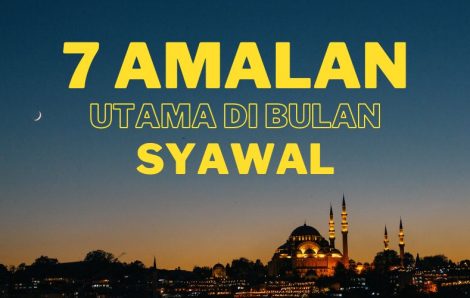 7 Amalan Utama di Bulan Syawal