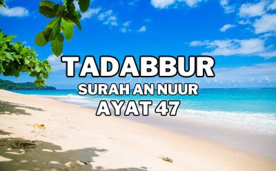 Tadabur Surat An-Nuur Ayat 47