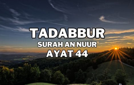 Tadabur Surat An-Nuur Ayat 44