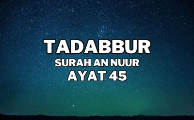 Tadabur Surat An-Nuur Ayat 45