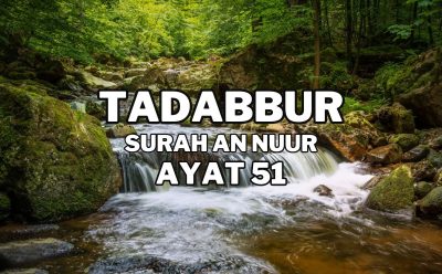 Tadabur Surat An-Nuur Ayat 51