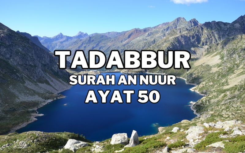 Tadabur Surat An-Nuur Ayat 50