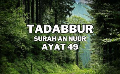 Tadabur Surat An-Nuur Ayat 49