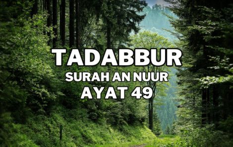 Tadabur Surat An-Nuur Ayat 49