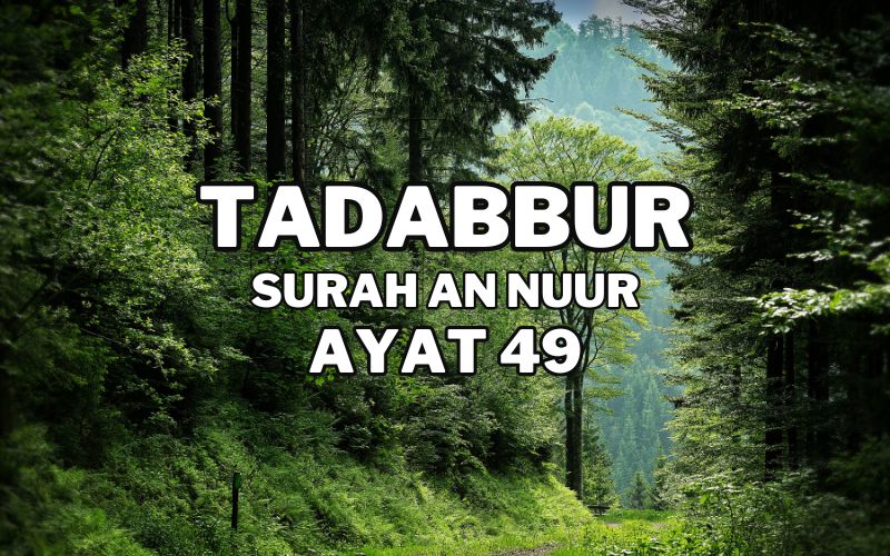 Tadabur Surat An-Nuur Ayat 49