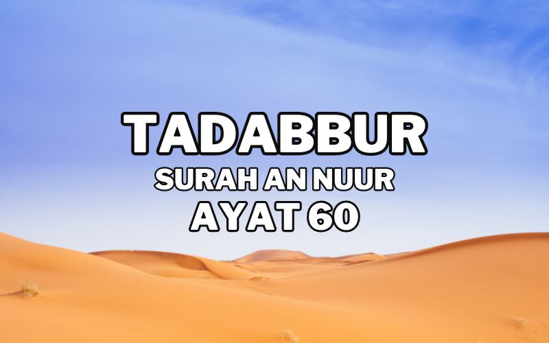 Tadabur Surat An-Nuur Ayat 60