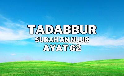 Tadabur Surat An-Nuur Ayat 62
