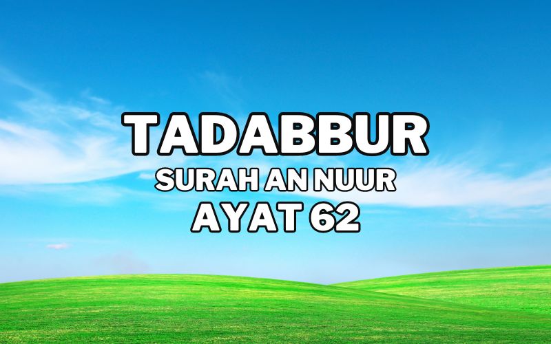 Tadabur Surat An-Nuur Ayat 62