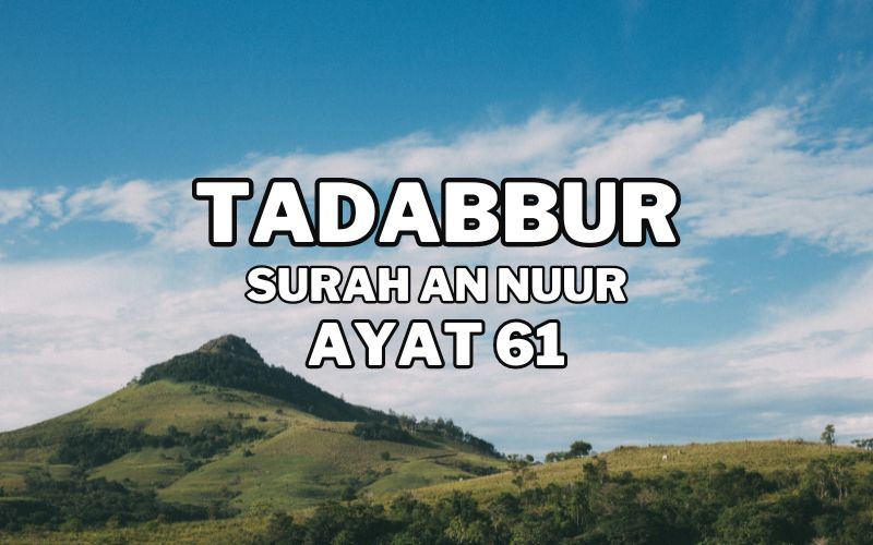 Tadabur Surat An-Nuur Ayat 61